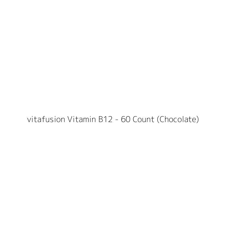 vitafusion Vitamin B12 - 60 Count (Chocolate)